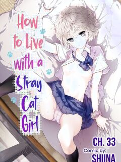 [Shiina] Noraneko Shoujo to no Kurashikata Ch. 33+34 | How to Live with a Stray Cat Girl Ch. 33+34 [1 2 Translations]