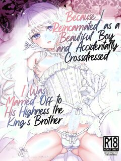 [Honey Bunny (Kohachi)] Bishounen ni Tensei shita node Ukkari Josou Shitara, Outei Denka ni Totsugasareta Ken | Because I Reincarnated as a Beautiful Boy and Accidentally Crossdressed, I Was Married Off to His Highness the King's Brother [English] [LKK•Sc Preview