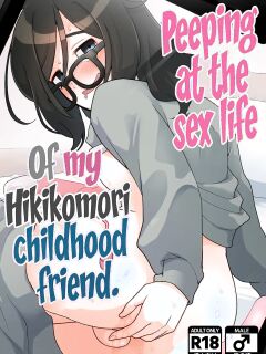 [Koike House (Koike Akira)] Hikikomori Osananajimi no Seiseikatsu Nozoite Mita! | Peeping at The Sex Life of my Hikikomori Childhood Friend! [English] Preview