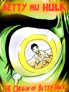 [Odoruyama] Betty Hulk AU: The Origin Of Betty Hulk [Colored Version] Preview