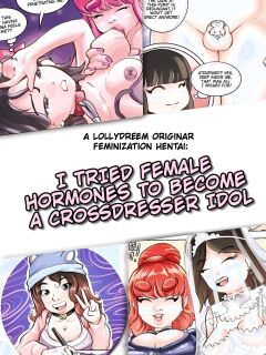 (uncensored) I tried female hormones to become a crossdresser Idol [Ongoing]